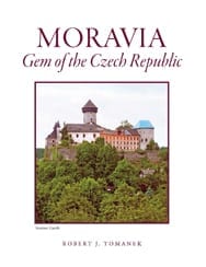 Penfield_Books-Moravia-Gem-of-the-Czech-Republic-Robert-J-Tomanek-sm